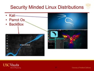 Security Minded Linux Distributions
• Kali
• Parrot Os
• BackBox
67
 