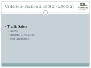  Traffic Safety
 Access
 Internal Circulation
 Ped Circulation
Criterion- Section 2.400(2)/2.500(2)
 