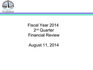 Fiscal Year 2014
2nd
Quarter
Financial Review
August 11, 2014
 