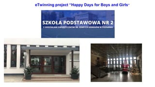 eTwinning project “Happy Days for Boys and Girls”
 
