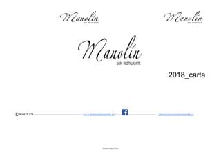 Menus Carta/2018
2018_carta
t:983 475 278 www.restaurantemanolin.es// clientes@restaurantemanolin.es
 
