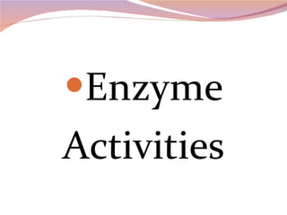 Enzyme Activities 