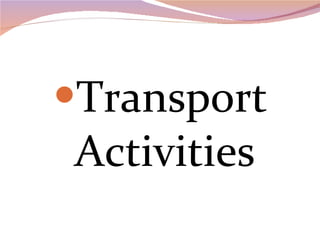 Transport Activities 