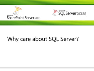 Why care about SQL Server?
 
