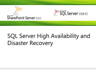 SQL Server High Availability and
Disaster Recovery
 