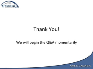 Thank You! We will begin the Q&A momentarily 