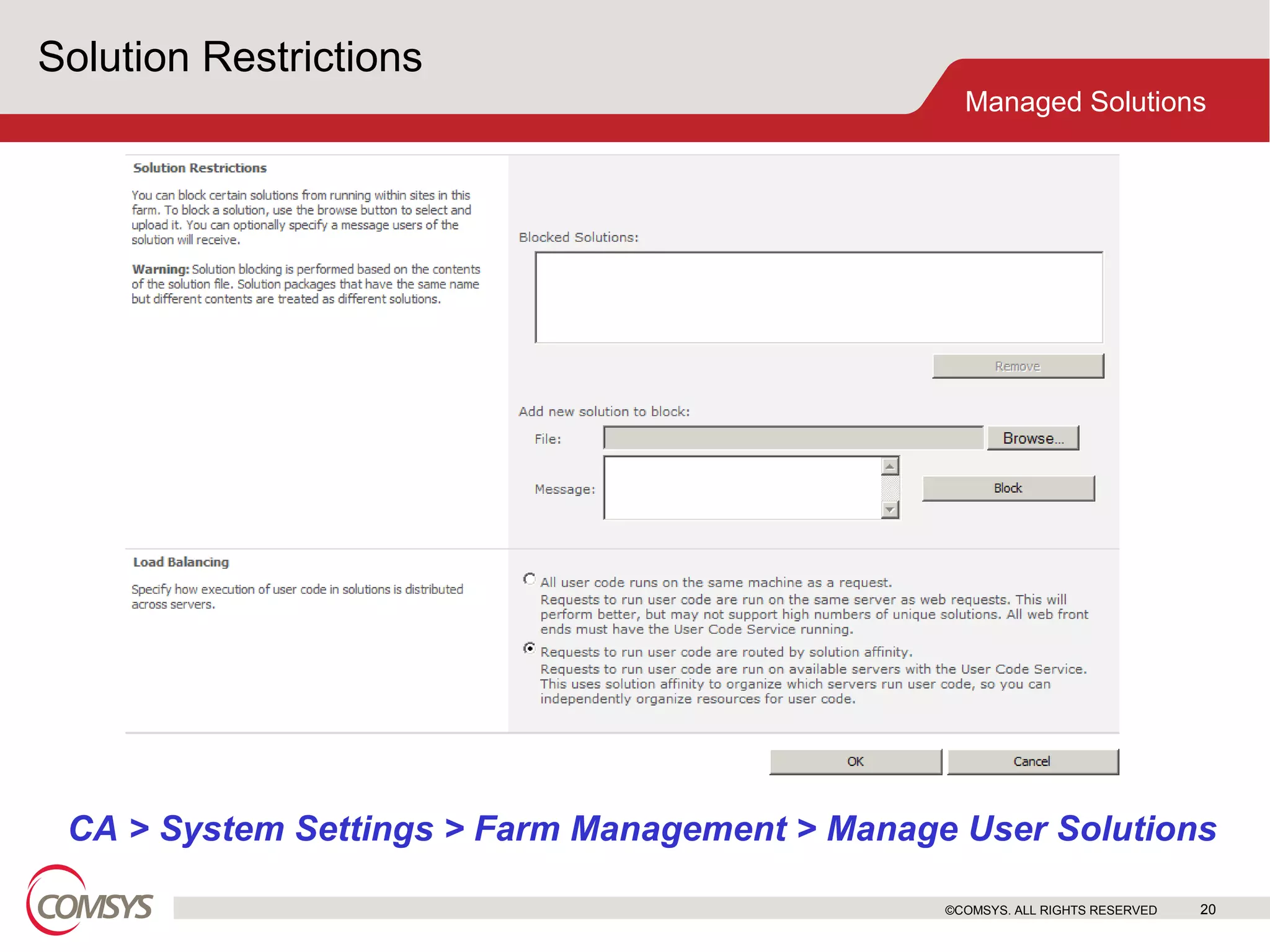 Solution Restrictions ©COMSYS. ALL RIGHTS RESERVED CA > System Settings > Farm Management > Manage User Solutions 