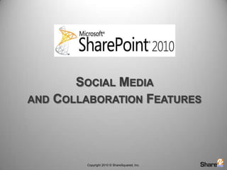 Social Media  and Collaboration Features 