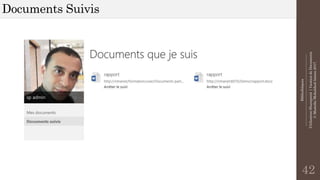 Bibliothèques
--------------------------------------------------------------
UtilisationSharepoint|GestiondeDocuments
©MostefaiMohahhedAmine2017
Documents Suivis
42
 