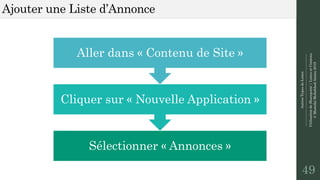 AutresTypesdeListes
--------------------------------------------------------------
UtilisationdeSharepoint|ListesetContenu
©MostefaiMohahhedAmine2019
Ajouter une Liste d’Annonce
49
Sélectionner « Annonces »
Cliquer sur « Nouvelle Application »
Aller dans « Contenu de Site »
 