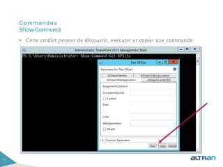 Commandes
 Cette cmdlet permet de découvrir, exécuter et copier une commande
11
Show-Command
 
