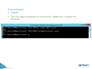 Commandes
 Tous les objets disposent de la propriété .count pour compter les
éléments
17
(…).count
 