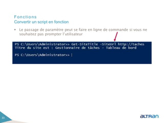 Fonctions
 Le passage de paramètre peut se faire en ligne de commande si vous ne
souhaitez pas prompter l’utilisateur
33
Convertir un script en fonction
 