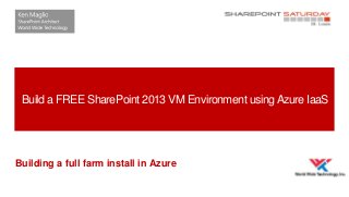 Build a FREE SharePoint 2013 VM Environment using Azure IaaS

Building a full farm install in Azure

 