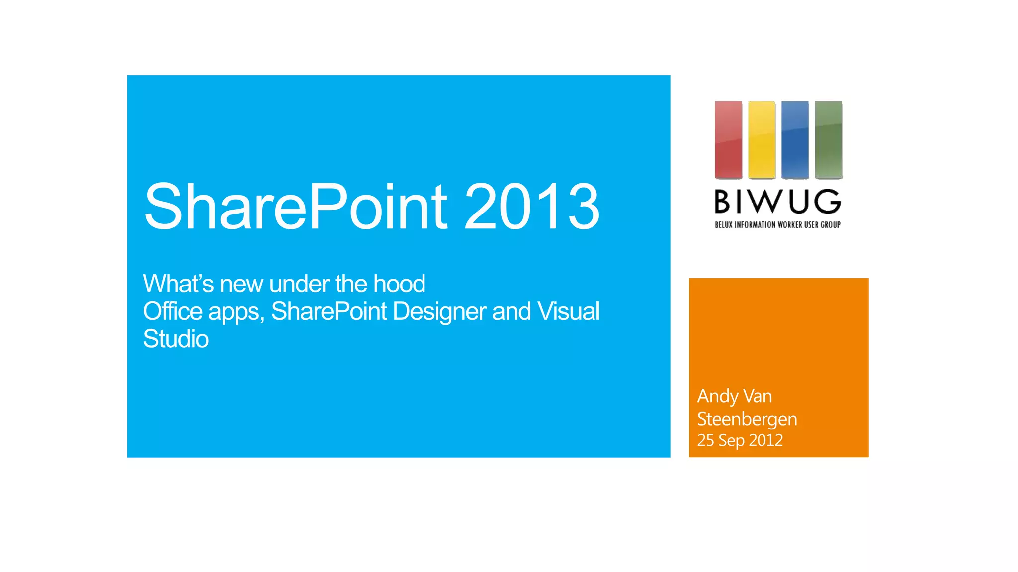 SharePoint 2013
What’s new under the hood
Office apps, SharePoint Designer and Visual
Studio
 