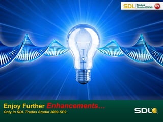 Translate Faster… Only in SDL Trados Studio 2009 SP2