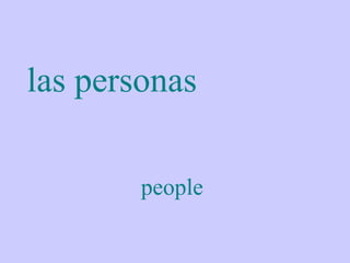 las personas
people
 