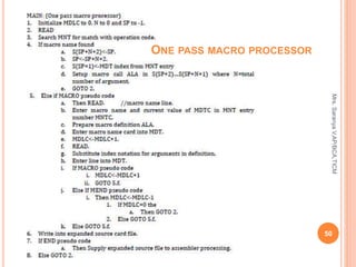 ONE PASS MACRO PROCESSOR
50
Mrs.
Saranya
V,AP/BCA,TICM
 