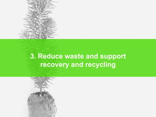 3. Reduce waste and support recovery and recycling 