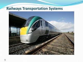 10
Railways Transportation Systems
 