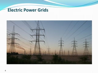 4
Electric Power Grids
 