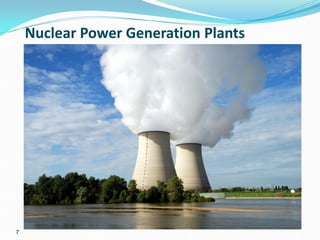 7
Nuclear Power Generation Plants
 