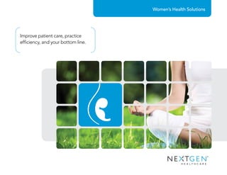 Women’s Health Solutions
Improve patient care, practice
efficiency, and your bottom line.
 