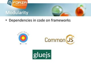 • Dependencies in code on frameworks

 