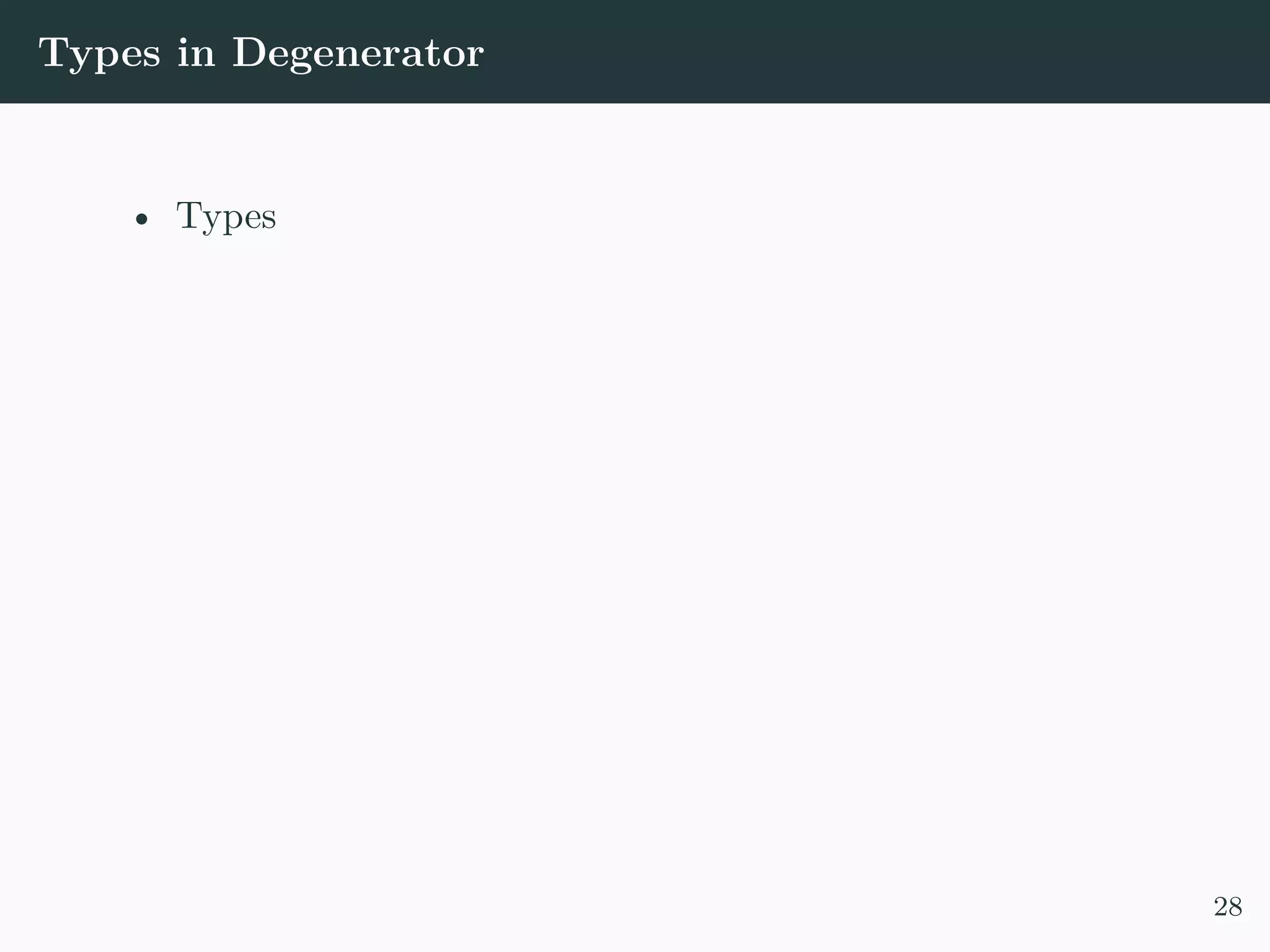 Types in Degenerator • Types 28 