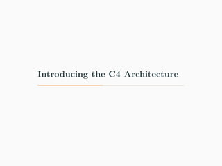 Introducing the C4 Architecture
 