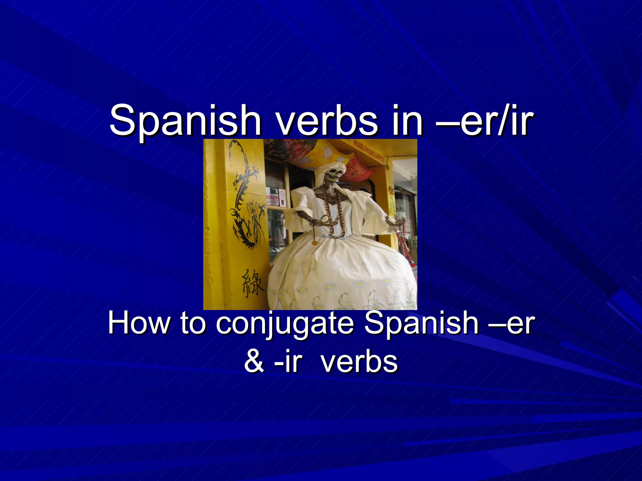 Spa er--ir verbs | PPT