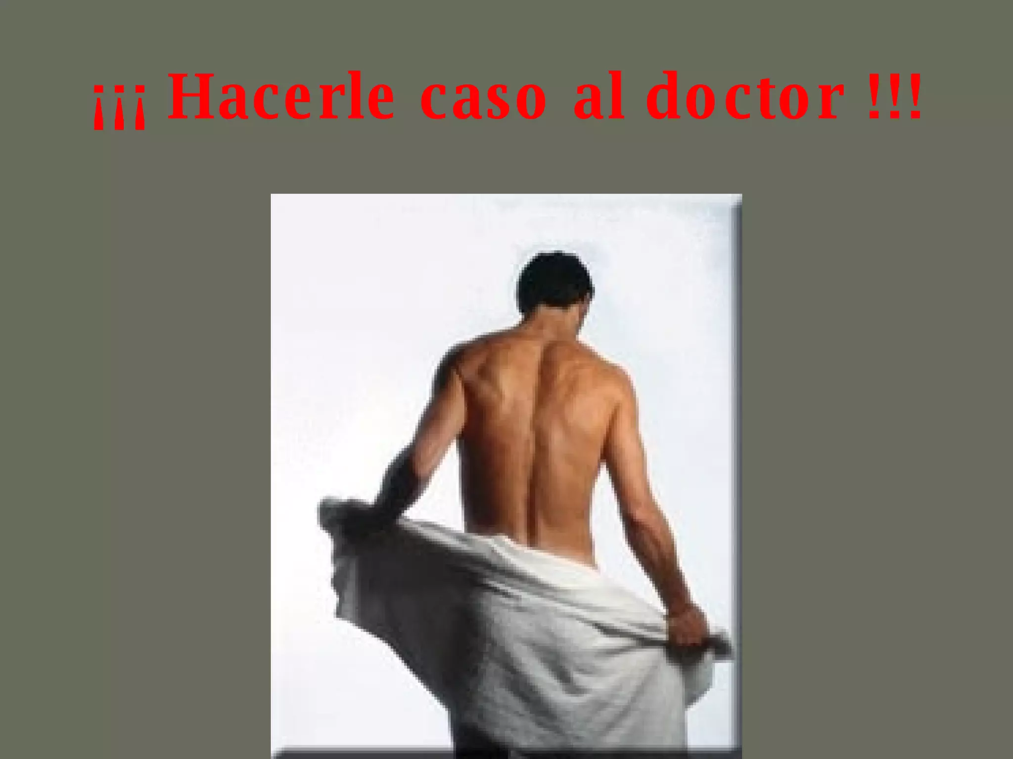 ¡¡¡ Hacerle caso al doctor !!!