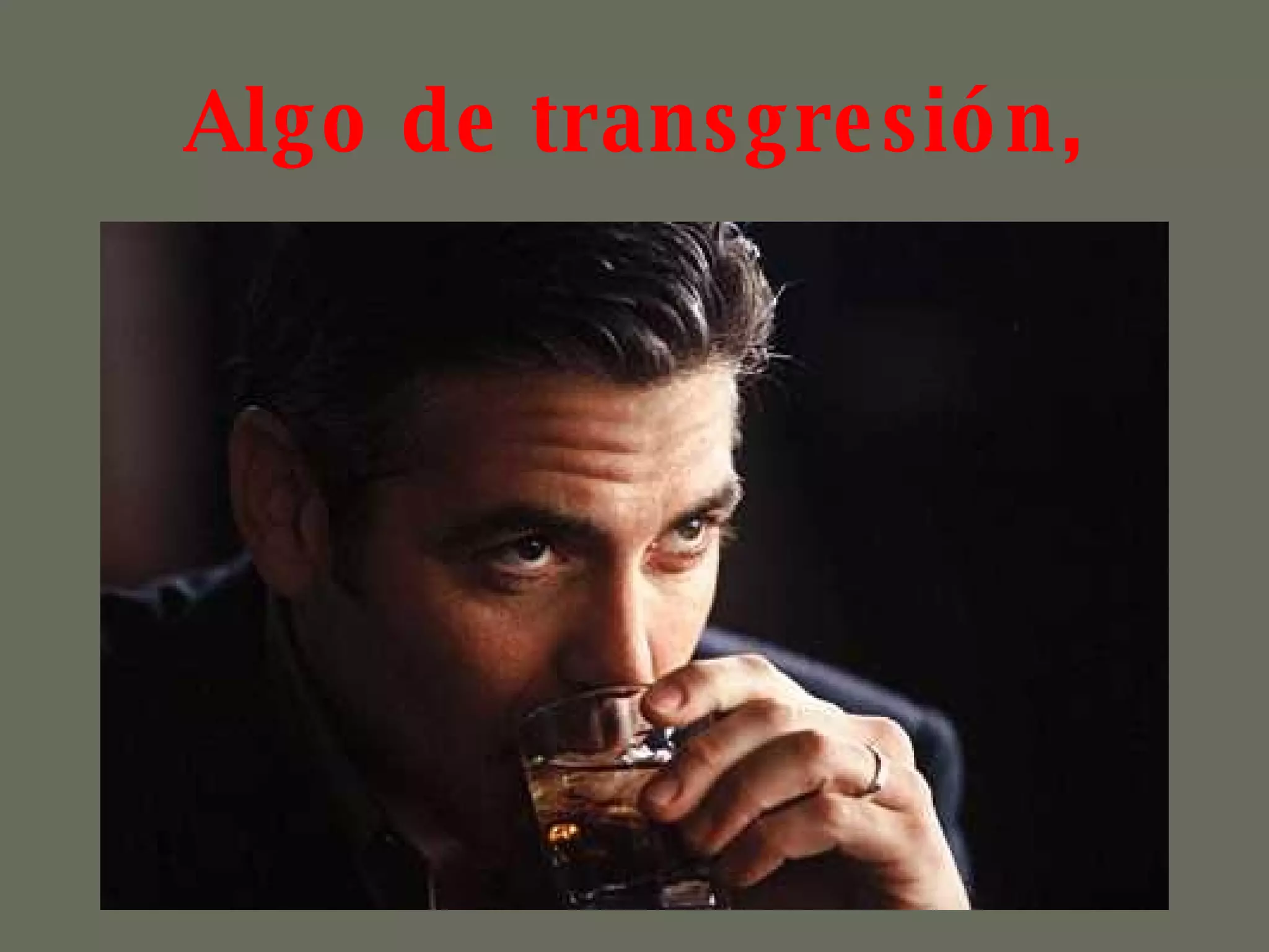 Algo de transgresión,
