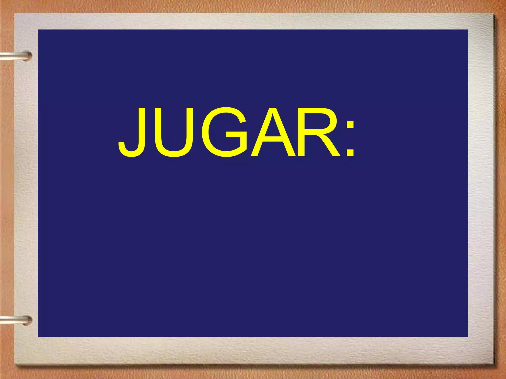 JUGAR: 