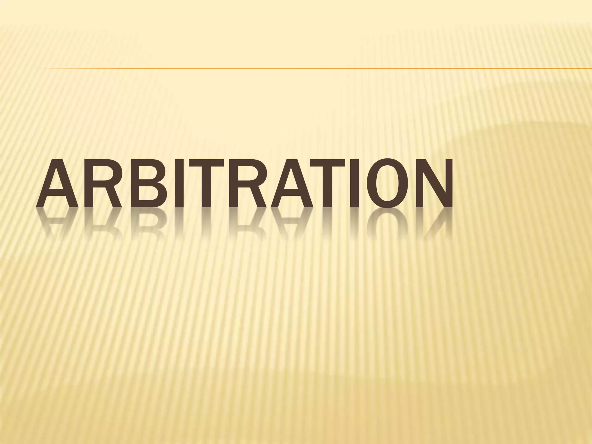 ARBITRATION
 
