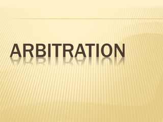ARBITRATION
 