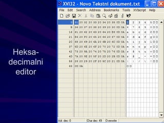 Heksa-
decimalni
editor
 