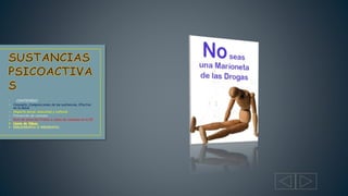 • CONTENIDO:
 Concepto, Composiciones de las sustancias, Efectos
en la salud.
 Impacto social, emocional y cultural.
 Prevención de consumo.
 Ruta de atención frente a casos de consumo en la IE.
 