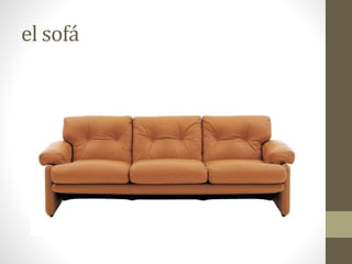 el sofá
 