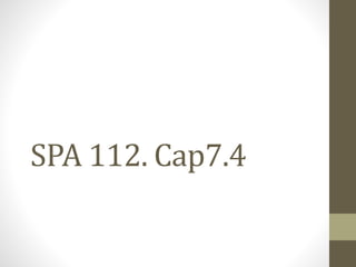 SPA 112. Cap7.4
 