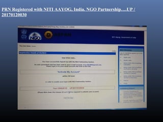 PRN Registered with NITI AAYOG, India. NGO Partnership….UP /
20170120030
 