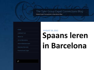 AUGUST 30, 2012


Spaans leren
in Barcelona
 