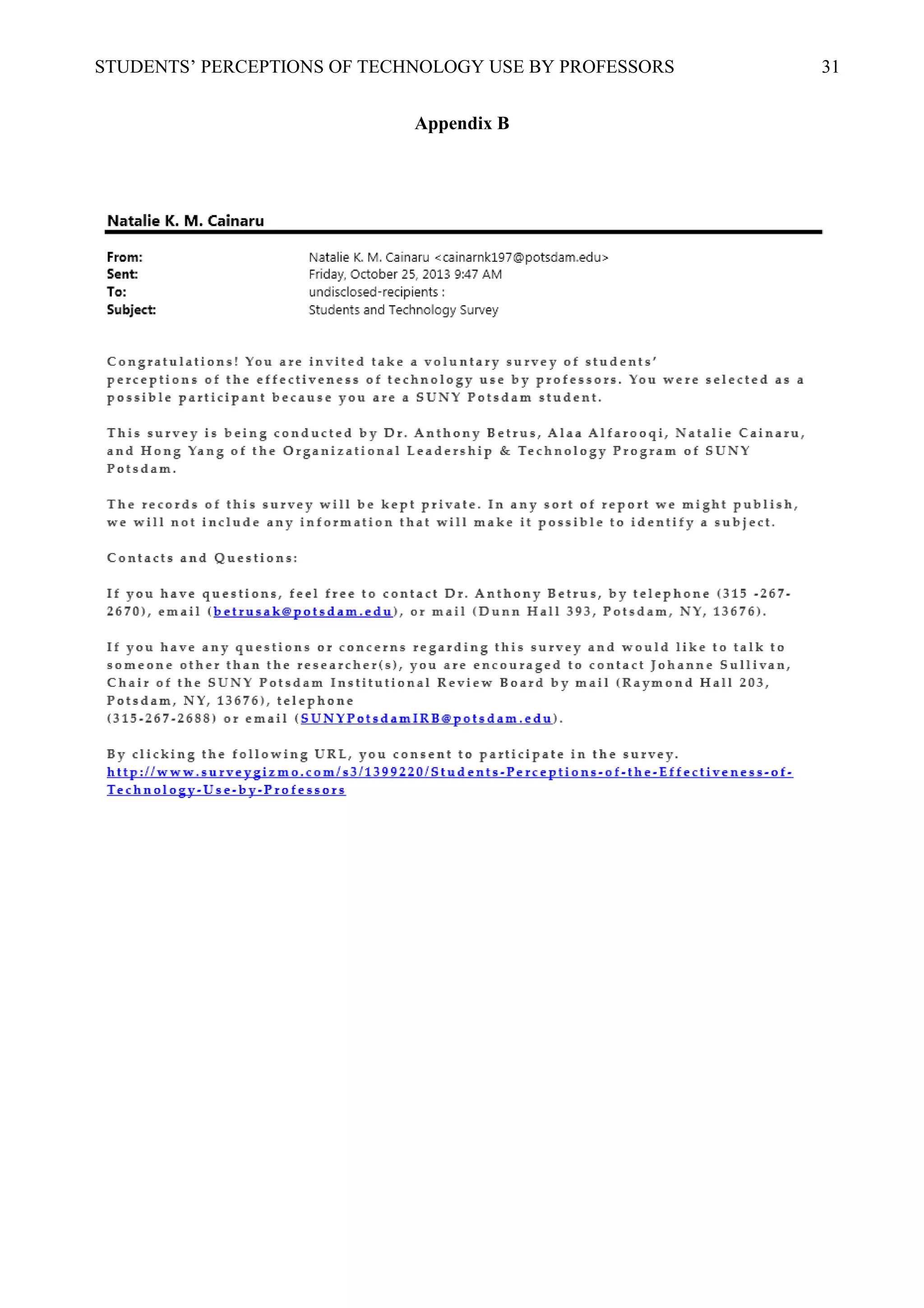 STUDENTS’ PERCEPTIONS OF TECHNOLOGY USE BY PROFESSORS 31
Appendix B
 