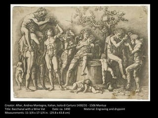 Creator: After, Andrea Mantegna, Italian, Isola di Carturo 1430/31 - 1506 Mantua Title: Bacchanal with a Wine Vat Date: ca. 1490 Material: Engraving and drypoint Measurements: 11-3/4 x 17-1/4 in.  (29.8 x 43.8 cm) 
