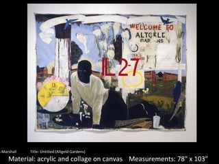 Creator: Kerry James Marshall Title: Untitled (Altgeld Gardens) Date: 1995 Material: acrylic and collage on canvas Measurements: 78" x 103" 