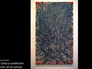 Creator: Sam Reveles Title: Carta a Londinium Material: oil on canvas Measurements: 72" x 43 1/4 