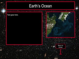 Earth’s Ocean
Text goes here.




                                  Linked citation goes here


                                         Return to
                                          Exhibit
 
