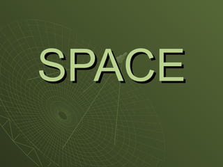 SPACE
 