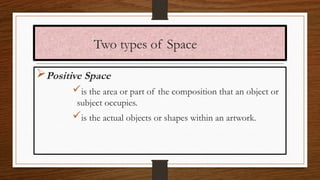 Space Element Example SPACE- as an elements of Art (ELEMENTS OF ART) | PPTX