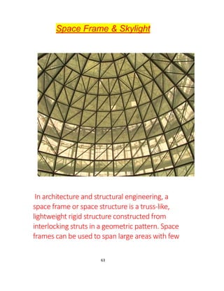 63
Once the entire steel frame is installed, the pipe connectors are fully
welded to the receptor sleeves.
 